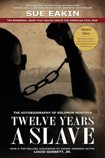 Cover of Twelve Years a Slave - Enhanced Edition by Dr. Sue Eakin Based on a Lifetime Project. New Info, Images, Maps