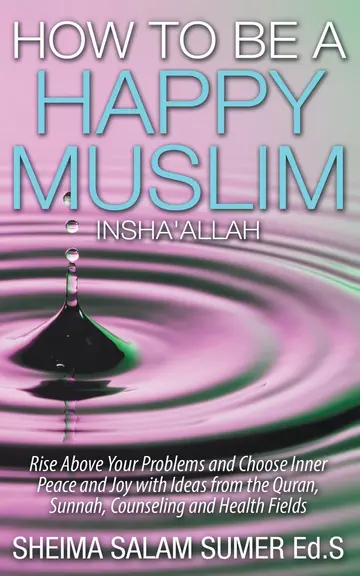 Cover of How to Be A Happy Muslim Insha' Allah