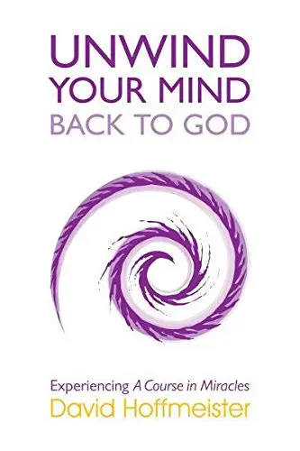 Cover of Unwind Your Mind Back to God