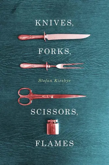 Cover of Knives, Forks, Scissors, Flames