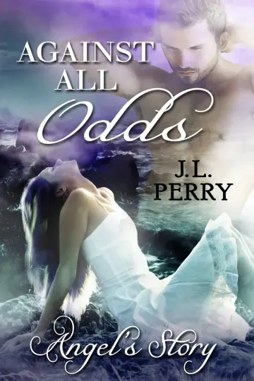 Cover of Against All Odds - Angel's Story