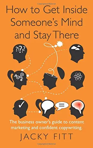 Cover of How to Get Inside Someone's Mind and Stay There