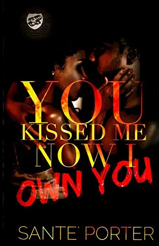 Cover of You Kissed Me, Now I Own You
