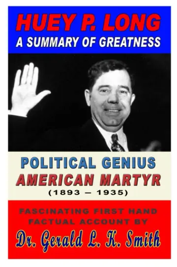 Cover of Huey P. Long a Summary of Greatness, Political Genius, American Martyr