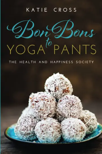 Cover of Bon Bons to Yoga Pants