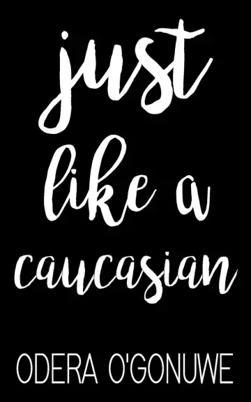 Cover of Just Like A Caucasian