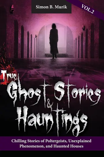 Cover of True Ghost Stories and Hauntings Volume II