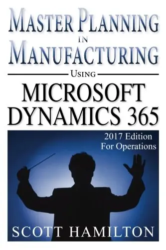 Cover of Master Planning in Manufacturing using Microsoft Dynamics 365 for Operations