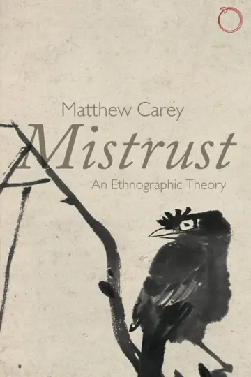 Cover of Mistrust - An Ethnographic Theory