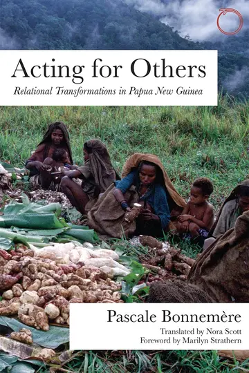 Cover of Acting for Others – Relational Transformations in Papua New Guinea
