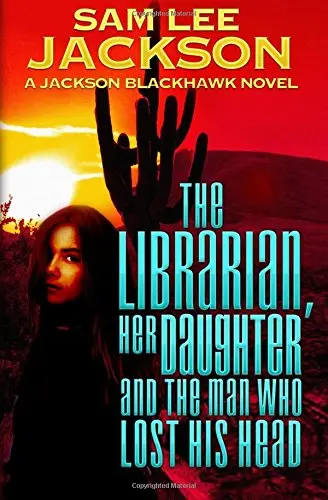 Cover of The Librarian, Her Daughter and the Man Who Lost His Head