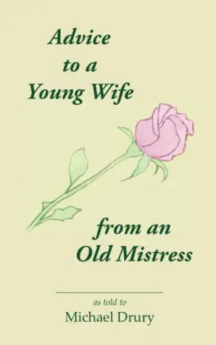 Cover of Advice to a Young Wife from an Old Mistress