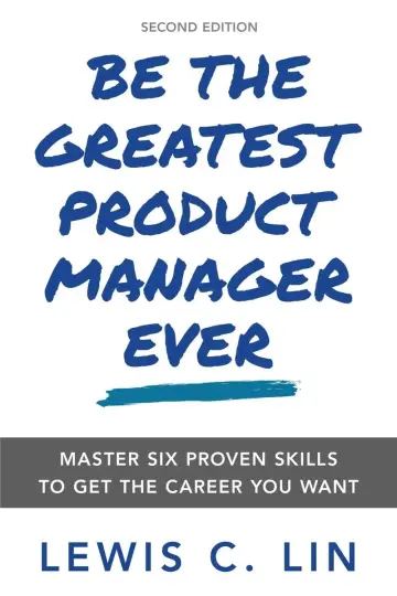 Cover of Be the Greatest Product Manager Ever