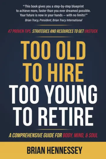 Cover of Too Old to Hire, Too Young to Retire
