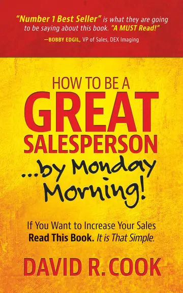 Cover of How to Be A GREAT Salesperson...By Monday Morning!