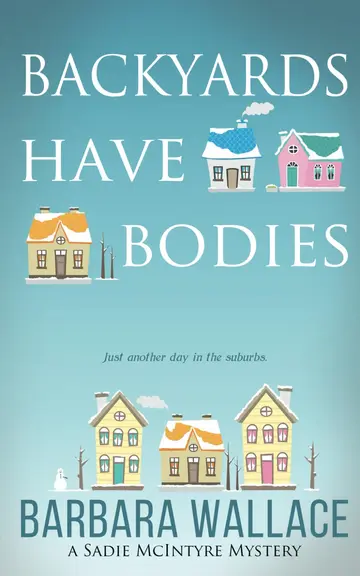 Cover of Backyards Have Bodies
