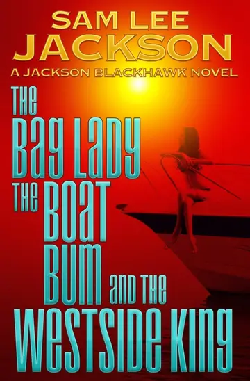 Cover of The Bag Lady, the Boat Bum and the West Side King