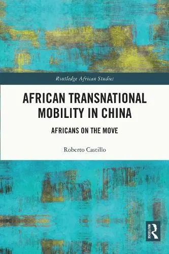 Cover of African Transnational Mobility in China