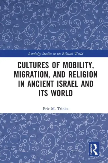 Cover of Cultures of Mobility, Migration, and Religion in Ancient Israel and Its World