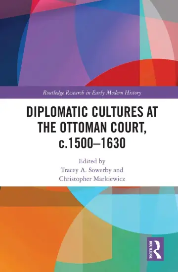 Cover of Diplomatic Cultures at the Ottoman Court, c.1500?1630
