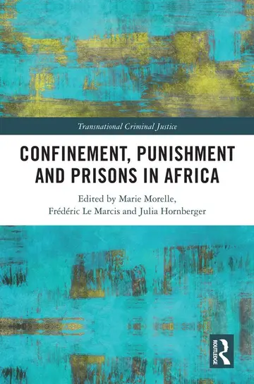Cover of Confinement, Punishment and Prisons in Africa