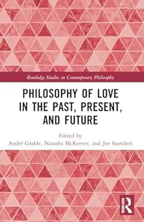Cover of Philosophy of Love in the Past, Present, and Future