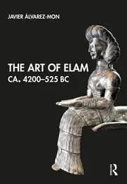 Cover of The Art of Elam CA. 4200?525 BC