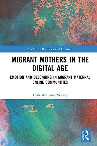 Cover of Migrant Mothers in the Digital Age