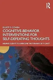 Cover of Cognitive Behavior Interventions for Self-Defeating Thoughts