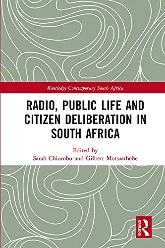 Cover of Radio, Public Life and Citizen Deliberation in South Africa
