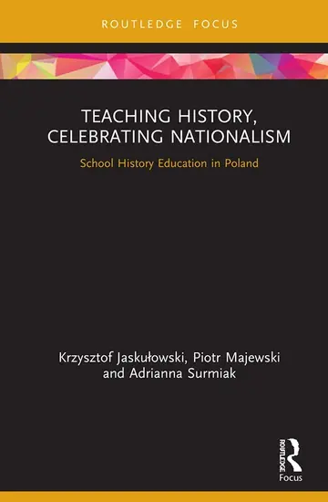 Cover of Teaching History, Celebrating Nationalism