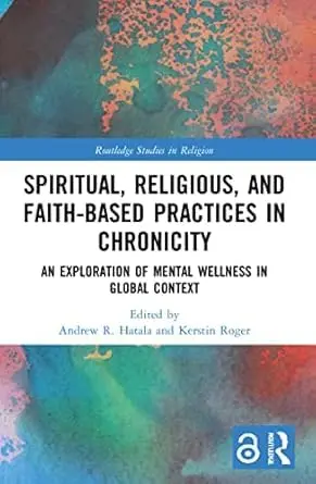 Cover of Spiritual, Religious, and Faith-Based Practices in Chronicity