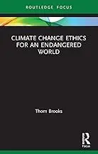 Cover of Climate Change Ethics for an Endangered World