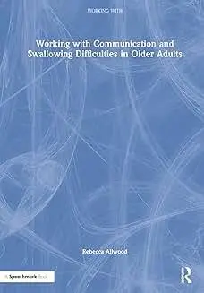 Cover of Working with Communication and Swallowing Difficulties in Older Adults