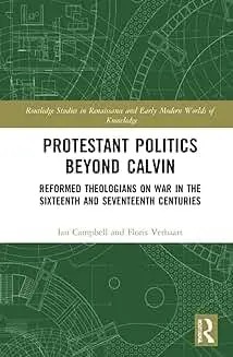 Cover of Protestant Politics Beyond Calvin