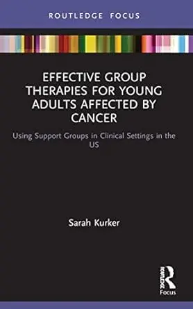 Cover of Effective Group Therapies for Young Adults Affected by Cancer
