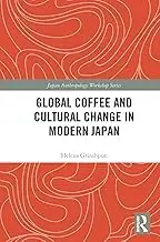 Cover of Global Coffee and Cultural Change in Modern Japan