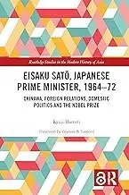 Cover of Eisaku Sato, Japanese Prime Minister, 1964-72