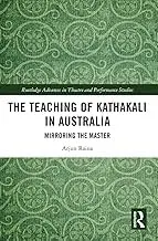 Cover of The Teaching of Kathakali in Australia