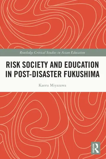 Cover of Risk Society and Education in Post-Disaster Fukushima
