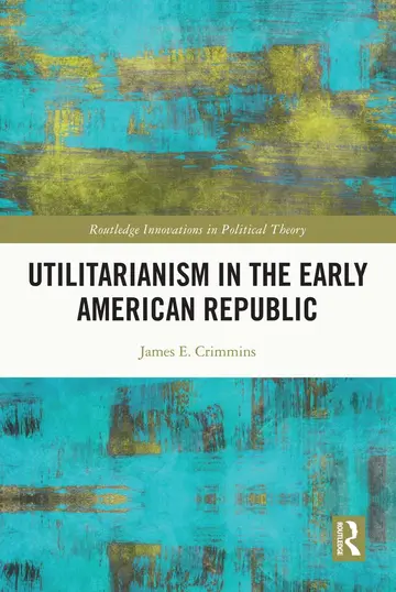 Cover of Utilitarianism in the Early American Republic