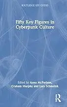 Cover of Fifty Key Figures in Cyberpunk Culture