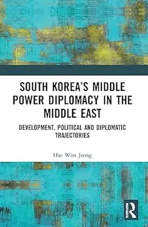 Cover of South Korea?s Middle Power Diplomacy in the Middle East