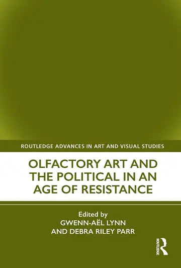 Cover of Olfactory Art and the Political in an Age of Resistance