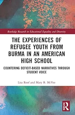 Cover of The Experiences of Refugee Youth from Burma in an American High School