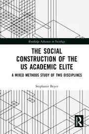 Cover of The Social Construction of the US Academic Elite