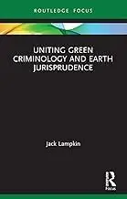 Cover of Uniting Green Criminology and Earth Jurisprudence
