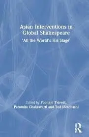Cover of Asian Interventions in Global Shakespeare