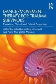 Cover of Dance/Movement Therapy for Trauma Survivors