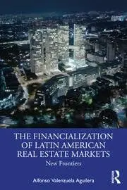 Cover of The Financialization of Latin American Real Estate Markets